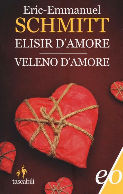 Elisir d'amore-Veleno d'amore - Eric-Emmanuel Schmitt - copertina