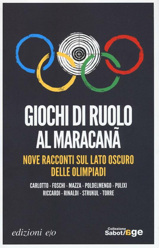 Giochi di ruolo al Maracanà. Nove racconti sul lato oscuro delle Olimpiadi - Massimo Carlotto,Paolo Foschi,Carlo Mazza - copertina