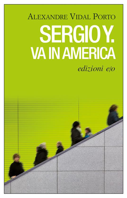 Sergio Y. va in America - Alexandre Vidal Porto,Angela Masotti - ebook