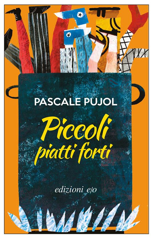 Piccoli piatti forti - Pascale Pujol,Alberto Bracci Testasecca - ebook