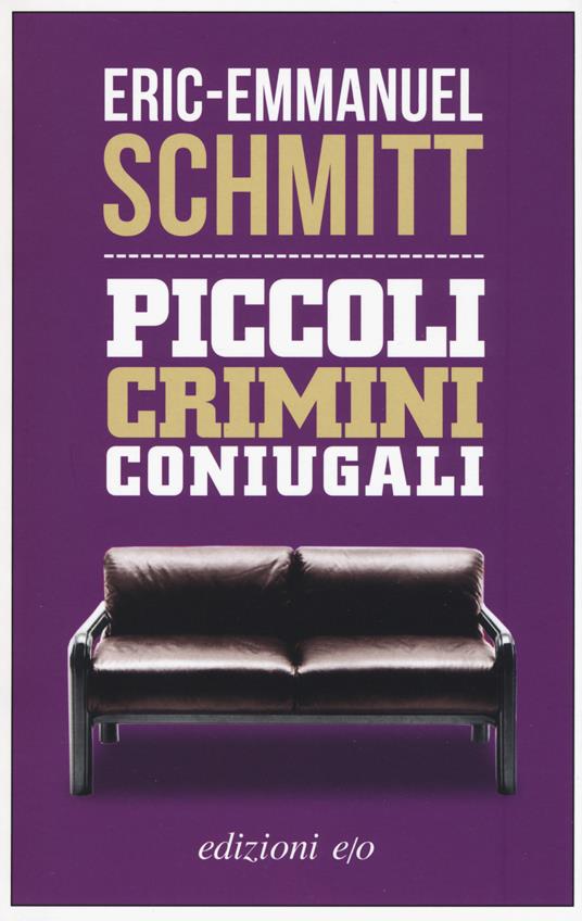 Piccoli crimini coniugali. Nuova ediz. - Eric-Emmanuel Schmitt - copertina