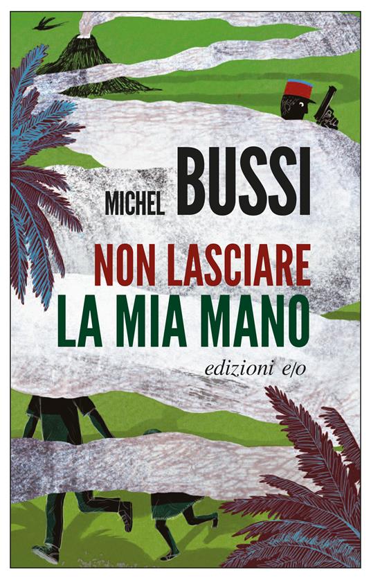 Non lasciare la mia mano - Michel Bussi,Alberto Bracci Testasecca - ebook