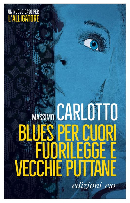 Blues per cuori fuorilegge e vecchie puttane - Massimo Carlotto - ebook