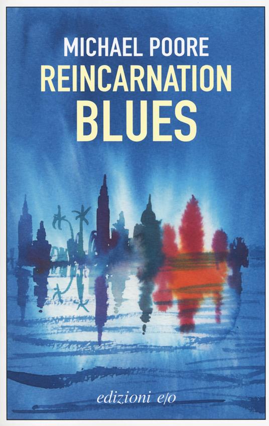 Reincarnation blues. Ediz. italiana - Michael Poore - copertina