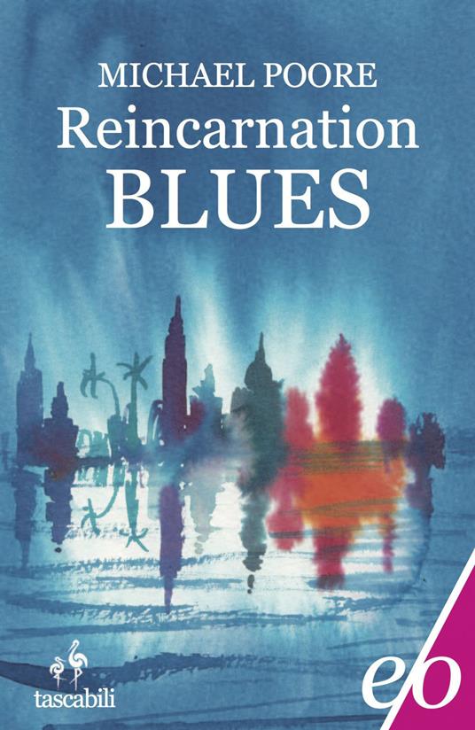 Reincarnation blues. Ediz. italiana - Michael Poore,Gianluca Fondriest - ebook