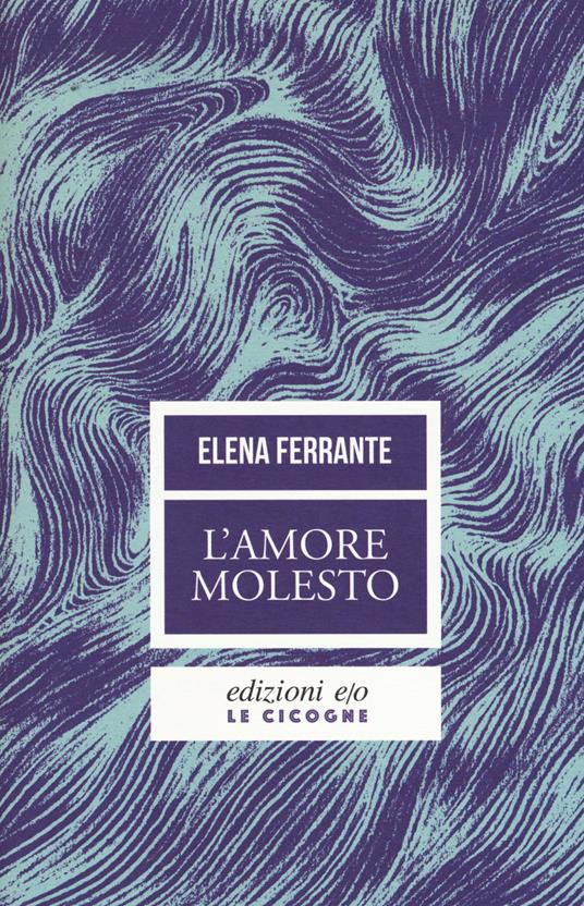 L' amore molesto - Elena Ferrante - copertina