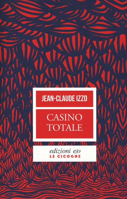 Casino totale. Nuova ediz. - Jean-Claude Izzo - copertina