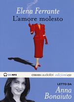 L' amore molesto letto da Anna Bonaiuto. Audiolibro. CD Audio formato MP3. Ediz. integrale