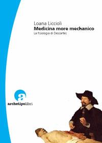 Medicina more mechanico. La fisiologia di Descartes - Loana Liccioli - ebook