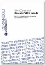 Cose dell'altro mondo. Percorsi nella letteratura fantastica italiana del Novecento