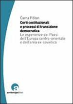 Corti costituzionali e processi di transizione democratica. Le esperienze dei paesi dell'Europa centro-orientale e dell'area ex sovietica