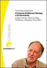 Il cinema di Werner Herzog e la Germania. Kaspar Hauser, Herz aus Glas, Nosferatu, Woyzeck, Invincibile