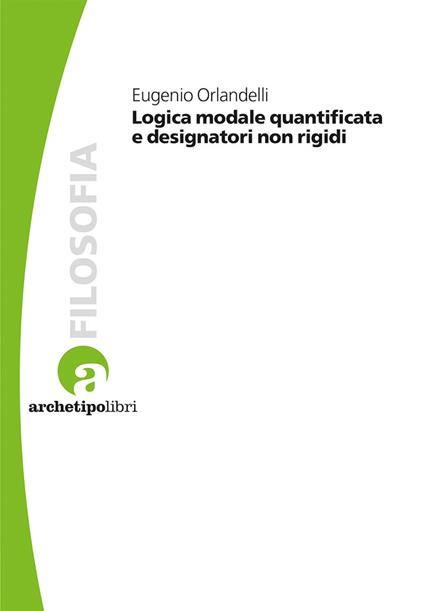 Logica modale quantificata e designatori non rigidi - Eurgenio Orlandelli - copertina