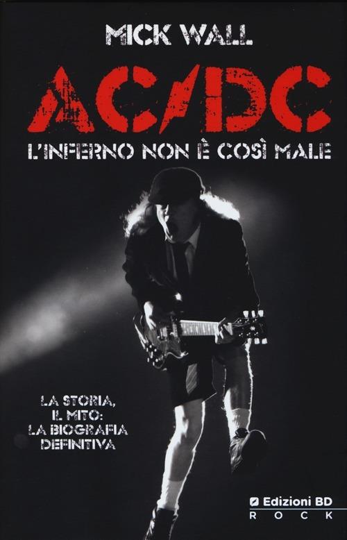 AC/DC. L'inferno non è così male - Mick Wall - copertina