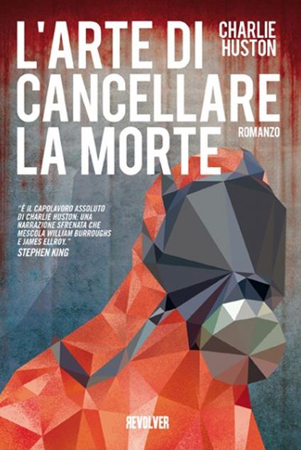 L'arte di cancellare la morte - Charlie Huston - copertina