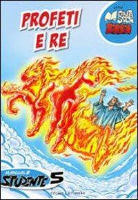 Profeti e re. Manuale studente. Vol. 5 - copertina