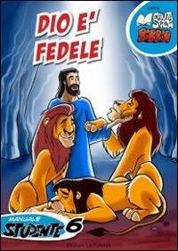 Dio è fedele. Manuale studente. Vol. 6 - copertina