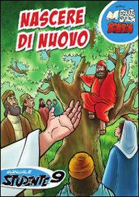Nascere di nuovo. Manuale studente. Vol. 9 - copertina