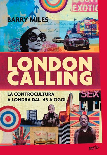 London calling. La controcultura a Londra dal '45 a oggi - Barry Miles,Anna Lovisolo - ebook
