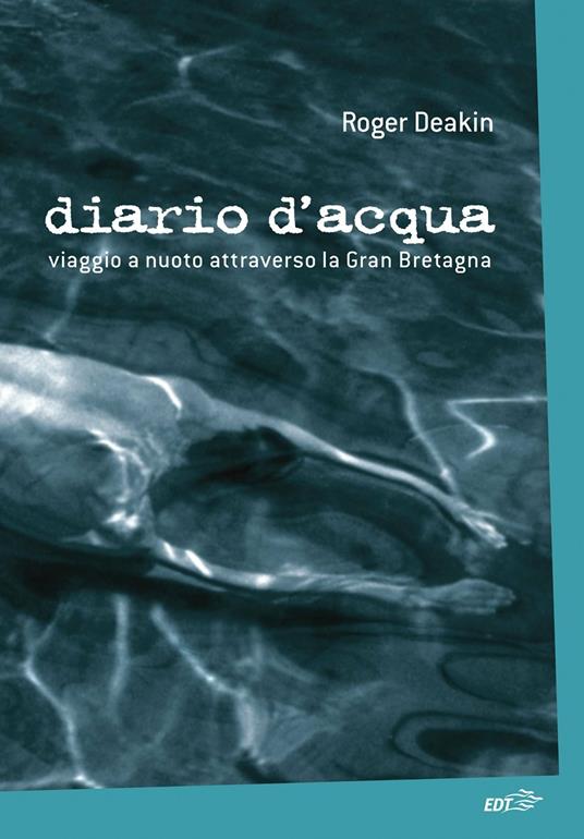 Diario d'acqua. Viaggio a nuoto attraverso la Gran Bretagna - Roger Deakin,E. Comito - ebook