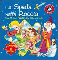 La spada nella roccia. Con 6 puzzle - copertina