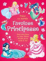Favolose principesse. Ediz. a colori
