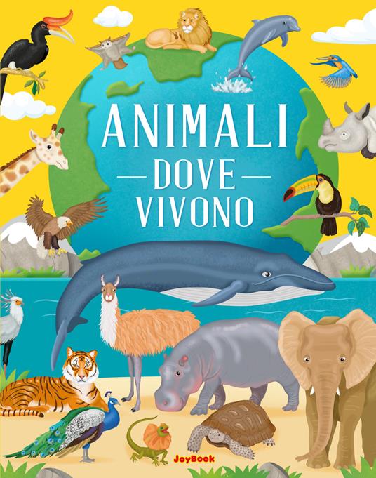 Animali. Dove vivono. Ediz. a colori - copertina
