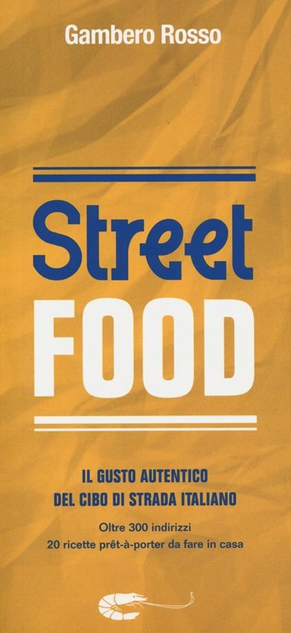 Street food. Il gusto autentico del cibo di strada italiano - copertina