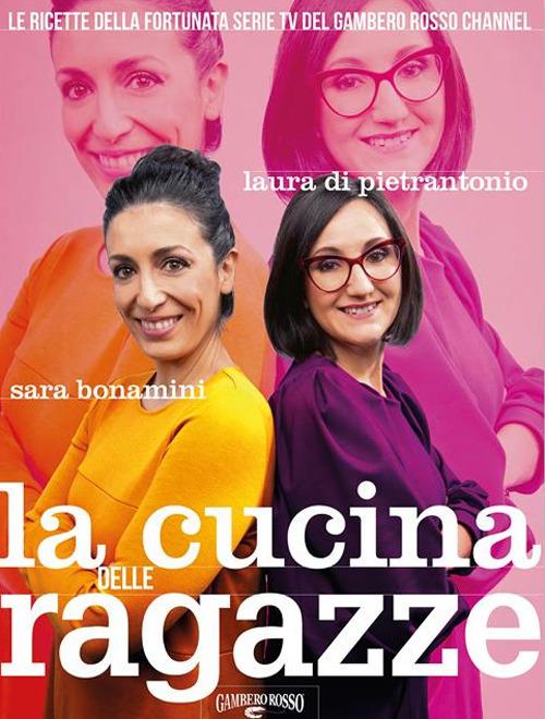 La cucina delle ragaze - Sara Bonamini,Laura Di Pietrantonio - ebook
