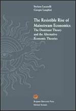 The resistible rise of mainstream economics. The dominant theory and the alternative economic theories