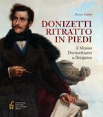 Donizetti ritratto in piedi. Il museo donizettiano a Bergamo