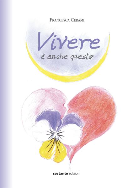 Vivere è anche questo - Francesca Cerami - copertina