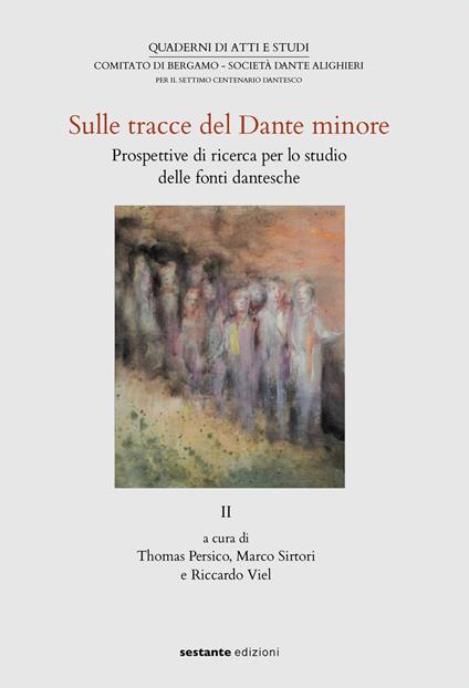 Sulle tracce del Dante minore. Prospettive di ricerca per lo studio delle fonti dantesche. Vol. 2 - copertina