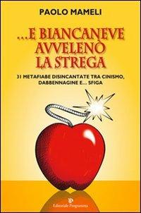 E Biancaneve avvelenò la strega - Paolo Mameli - copertina