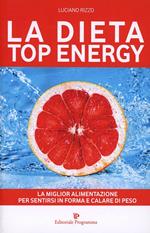 La dieta top energy. Migliorare la propria salute per dimagrire