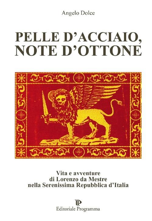 Pelle d'acciaio, note d'ottone - Angelo Dolce - copertina