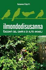 Ilmondodisusanna. Racconti del campo e di altri animali