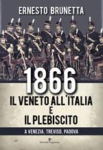 1866. Il Veneto all'Italia e il plebiscito a Venezia, Treviso, Padova