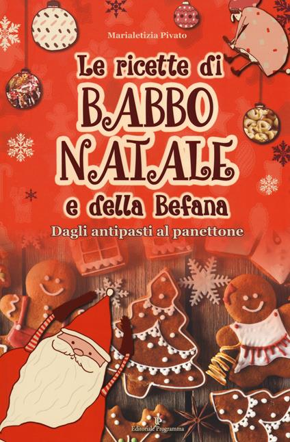 Le ricette di Babbo Natale e della Befana - Marialetizia Pivato - copertina