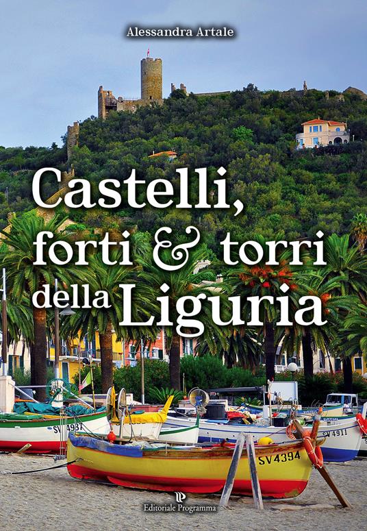 Castelli, forti e torri della Liguria - Alessandra Artale - copertina