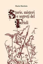 Storie, misteri e segreti del Friuli