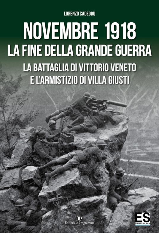 Novembre 1918. La fine della Grande Guerra. La battaglia di Vittorio Veneto e l'Armistizio di Villa Giusti - Lorenzo Cadeddu - copertina