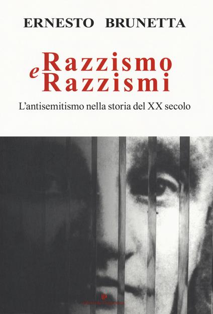 Razzismo e razzismi. L'antisemitismo nella storia del XX secolo - Ernesto Brunetta - copertina