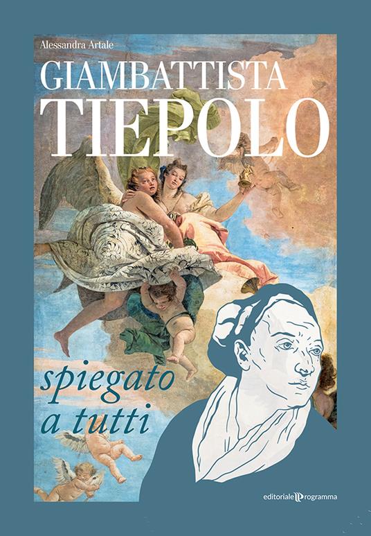 Giambattista Tiepolo spiegato a tutti - Alessandra Artale - copertina
