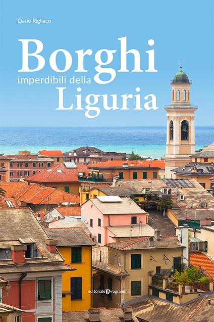 Borghi imperdibili della Liguria - Dario Rigliaco - copertina
