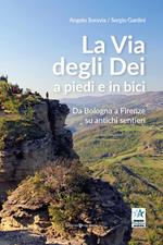 La via degli Dei a piedi e in bici. Da Bologna a Firenze su antichi sentieri