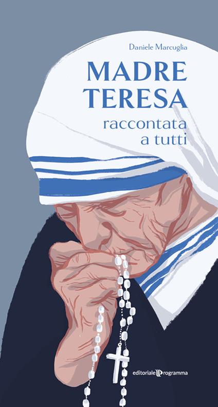 Madre Teresa raccontata a tutti - Daniele Marcuglia - copertina
