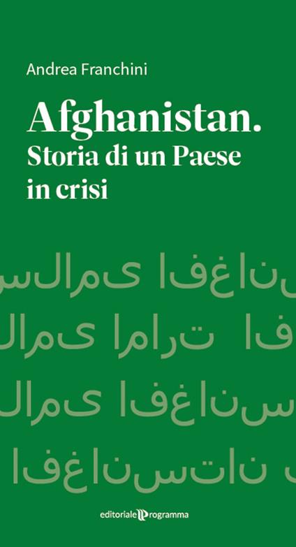 Afghanistan. Storia di un paese in crisi - Andrea Franchini - copertina