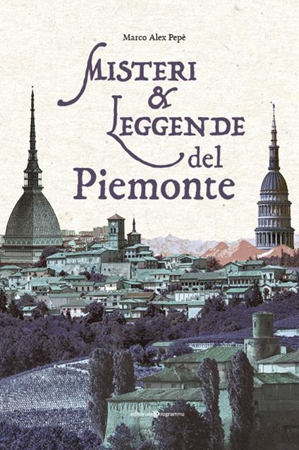Misteri & leggende del Piemonte - Marco Alex Pepè - copertina