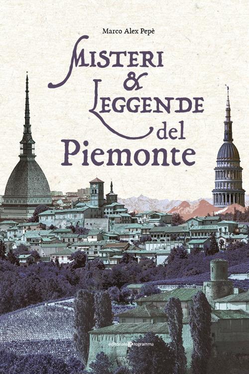 Misteri & leggende del Piemonte - Marco Alex Pepè - copertina
